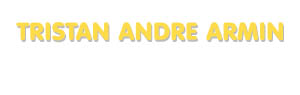 Der Vorname Tristan Andre Armin